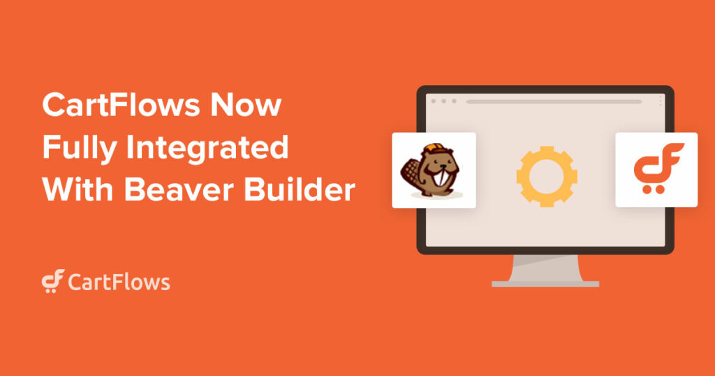 CartFlows Now Fully Integrated With Beaver Builder