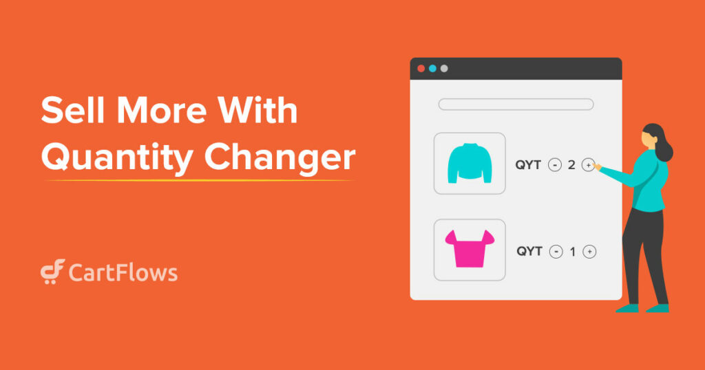 Sell More With Quantity Changer