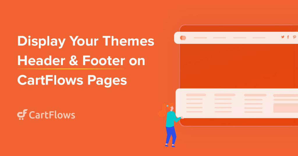 Display Your Themes Header & Footer on CartFlows Pages
