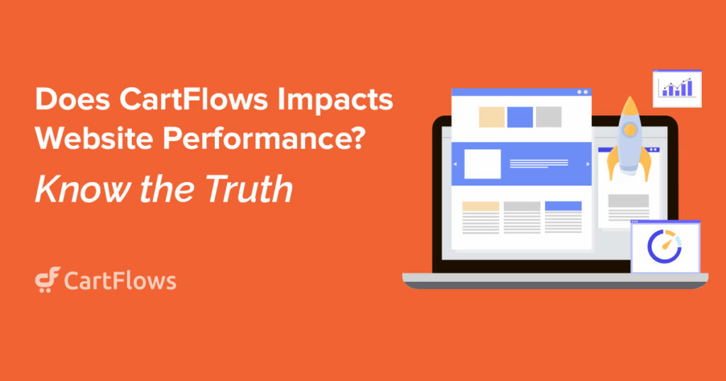 Does CartFlows Impacts Website Performance?